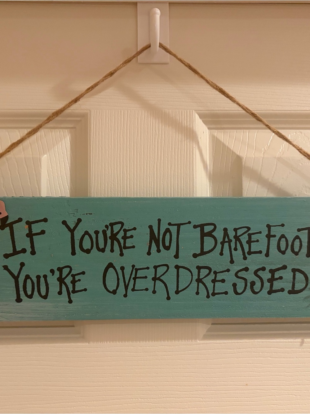 Teal Wooden Hanging Sign - "If You're Not Barefoot You're Overdressed"